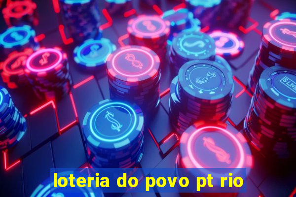 loteria do povo pt rio